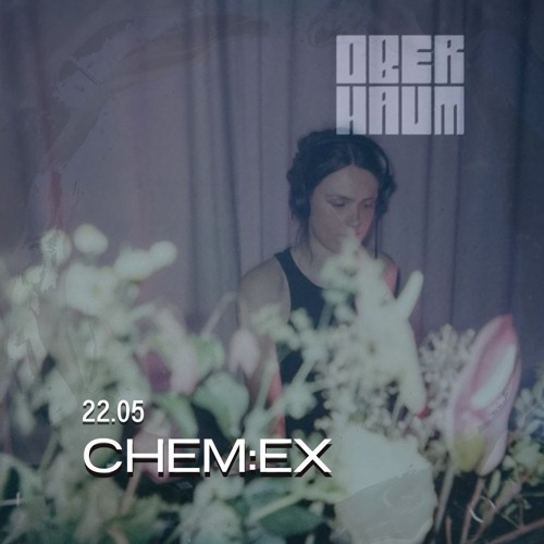 CHEM:EX on the OBERHAUM artwork
