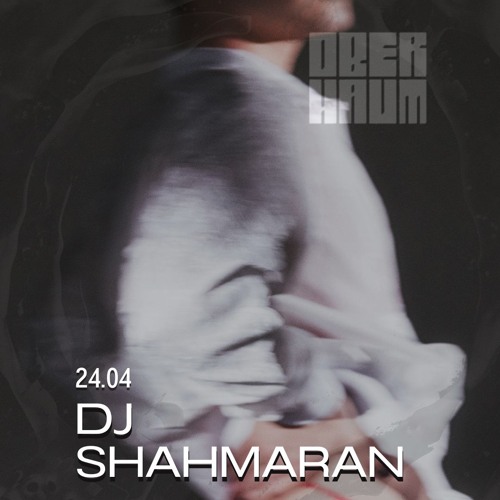 DJ Shahmaran on the OBERHAUM artwork